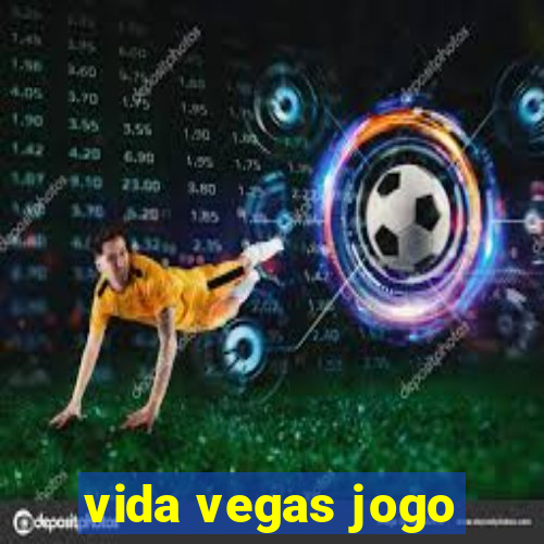 vida vegas jogo